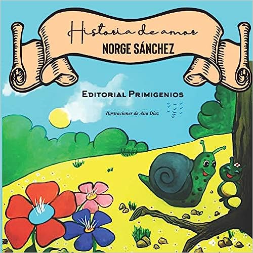 Cubierta del libro Historia de amor, del escritor cubano Norge Sánchez.